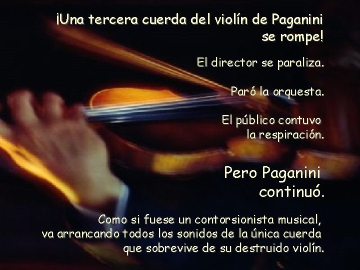 ¡Una tercera cuerda del violín de Paganini se rompe! El director se paraliza. Paró ¡Una tercera cuerda del violín de Paganini se rompe! El director se paraliza. Paró