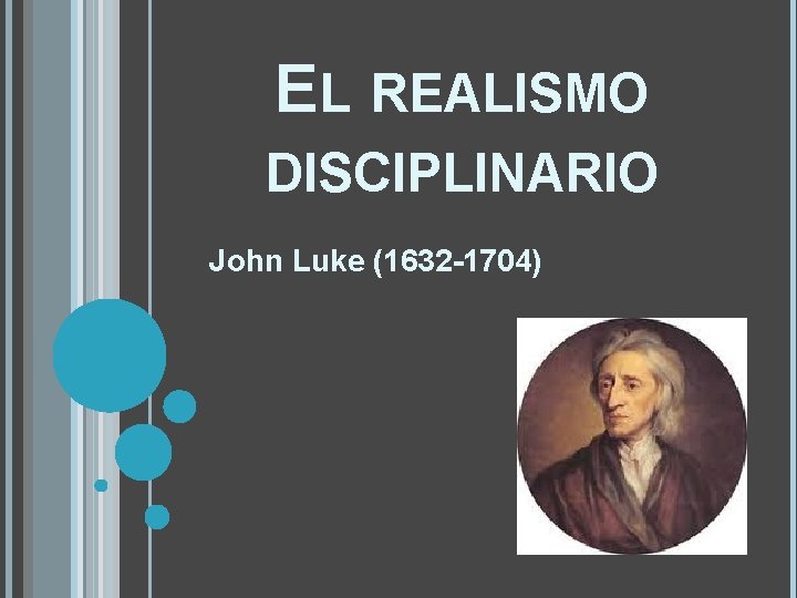 EL REALISMO DISCIPLINARIO John Luke (1632 -1704) 