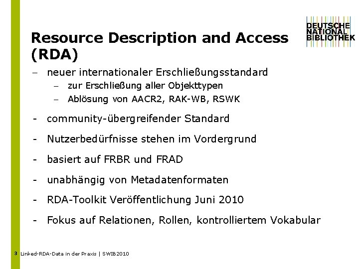 Resource Description and Access (RDA) - neuer internationaler Erschließungsstandard - zur Erschließung aller Objekttypen