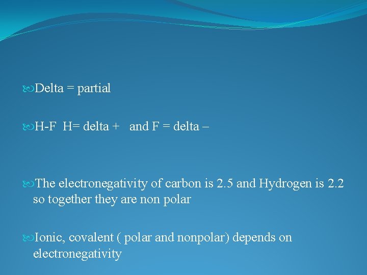  Delta = partial H-F H= delta + and F = delta – The