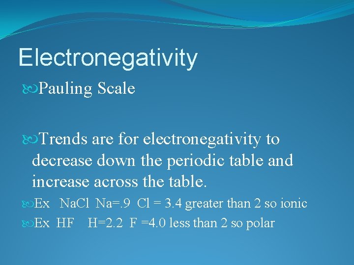 Electronegativity Pauling Scale Trends are for electronegativity to decrease down the periodic table and