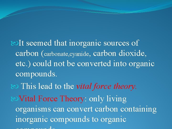  It seemed that inorganic sources of carbon (carbonate, cyanide, carbon dioxide, etc. )