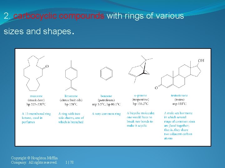 2. carbocyclic compounds with rings of various sizes and shapes Copyright © Houghton Mifflin