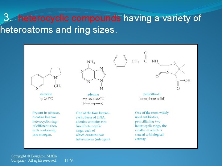 3. heterocyclic compounds having a variety of heteroatoms and ring sizes. Copyright © Houghton