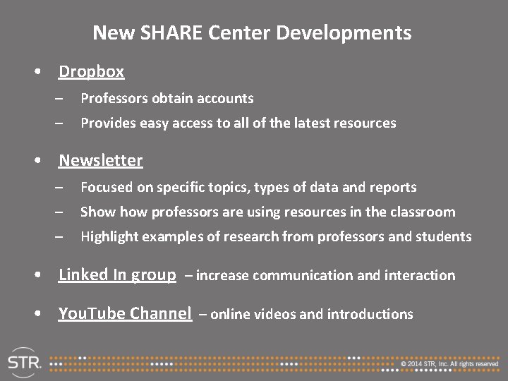 New SHARE Center Developments • Dropbox – Professors obtain accounts – Provides easy access