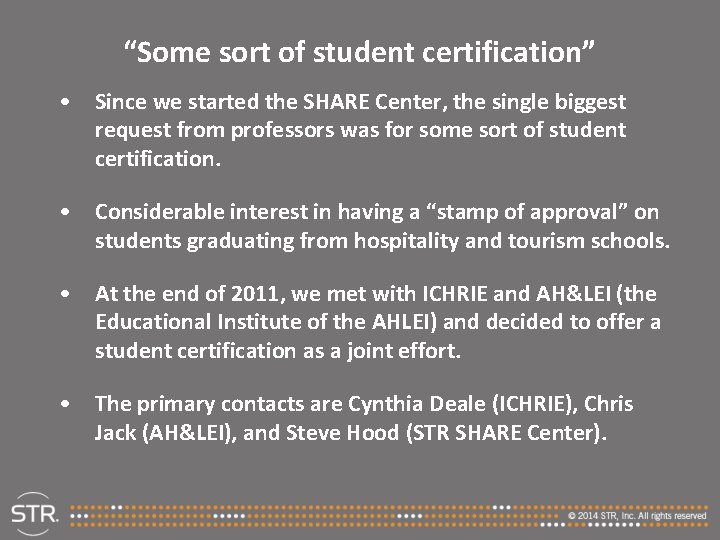 “Some sort of student certification” • Since we started the SHARE Center, the single