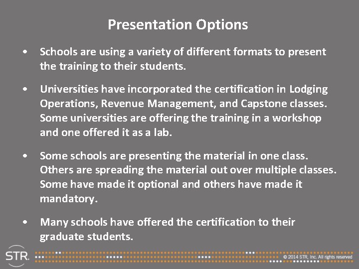 Presentation Options • Schools are using a variety of different formats to present the