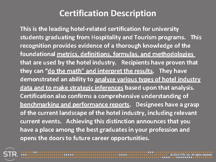 Certification Description This is the leading hotel-related certification for university students graduating from Hospitality