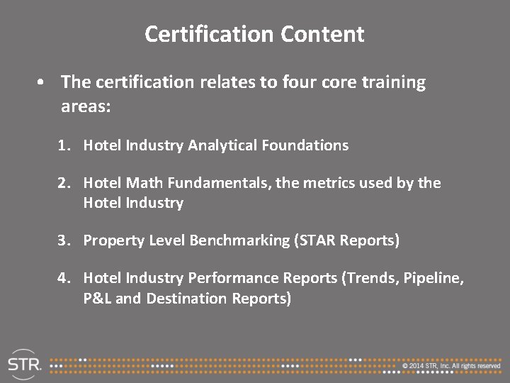 Certification Content • The certification relates to four core training areas: 1. Hotel Industry