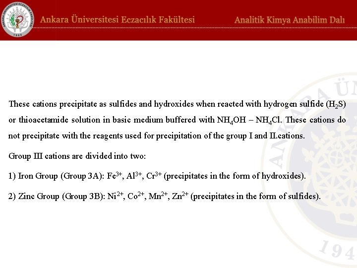 These cations precipitate as sulfides and hydroxides when reacted with hydrogen sulfide (H 2 These cations precipitate as sulfides and hydroxides when reacted with hydrogen sulfide (H 2