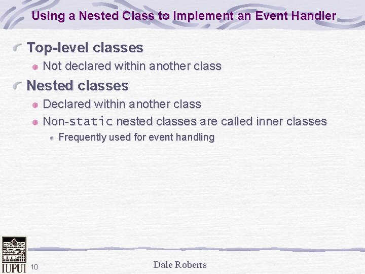 Using a Nested Class to Implement an Event Handler Top-level classes Not declared within