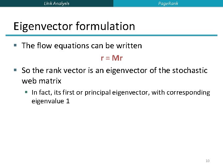Link Analysis Page. Rank Eigenvector formulation § The flow equations can be written r