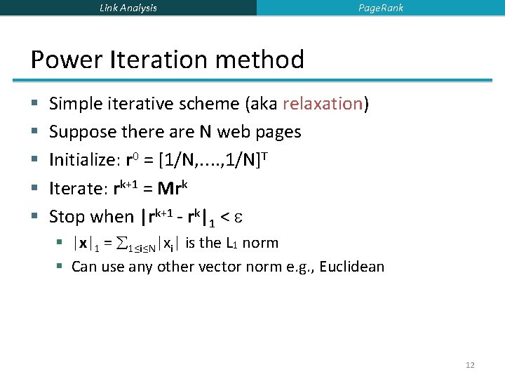 Link Analysis Page. Rank Power Iteration method § § § Simple iterative scheme (aka