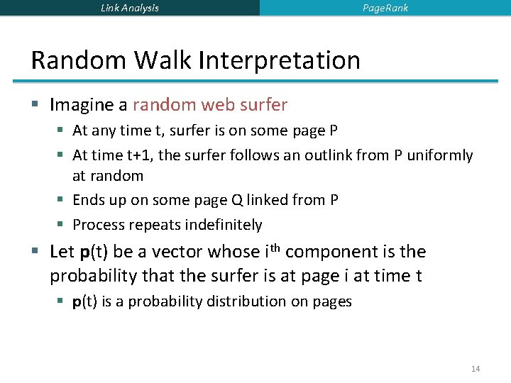 Link Analysis Page. Rank Random Walk Interpretation § Imagine a random web surfer §