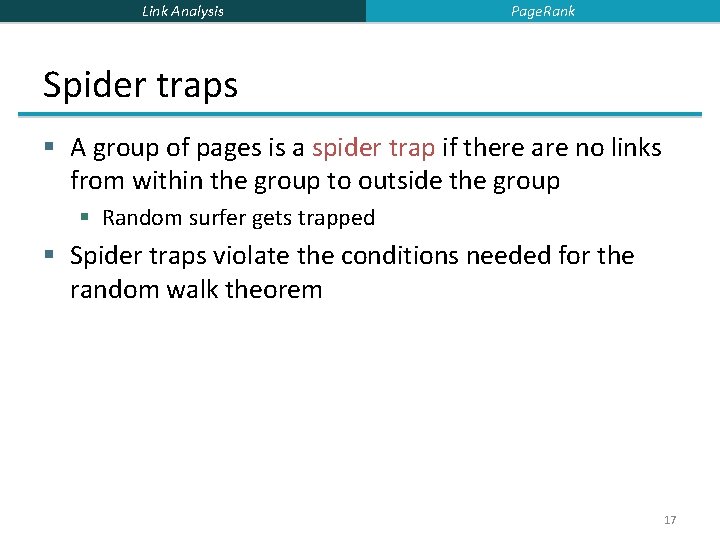 Link Analysis Page. Rank Spider traps § A group of pages is a spider