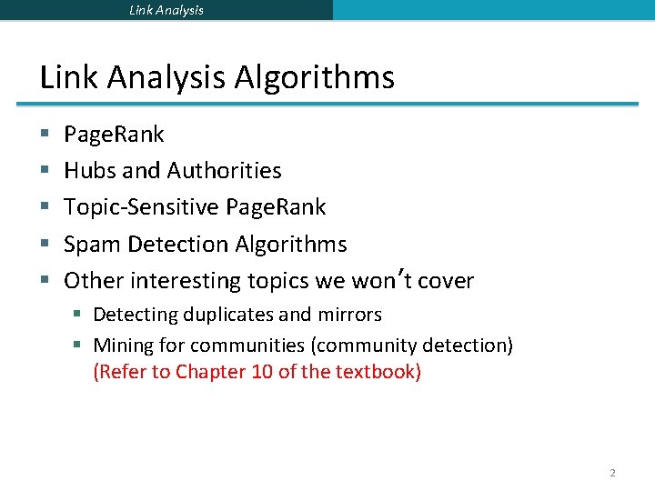 Link Analysis Algorithms § § § Page. Rank Hubs and Authorities Topic-Sensitive Page. Rank