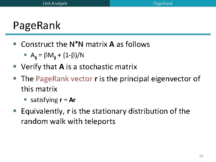 Link Analysis Page. Rank § Construct the N*N matrix A as follows § Aij