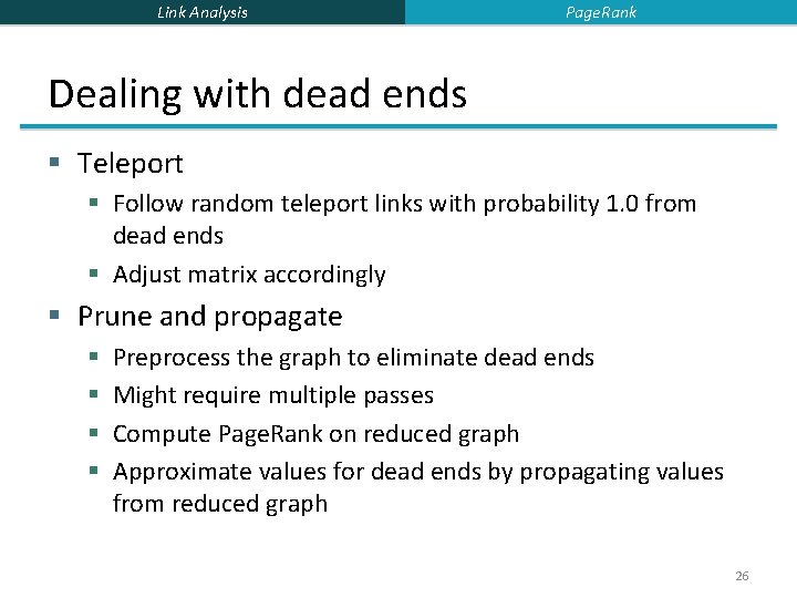 Link Analysis Page. Rank Dealing with dead ends § Teleport § Follow random teleport