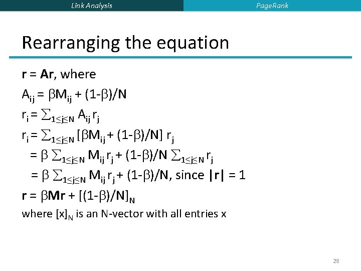 Link Analysis Page. Rank Rearranging the equation r = Ar, where Aij = Mij