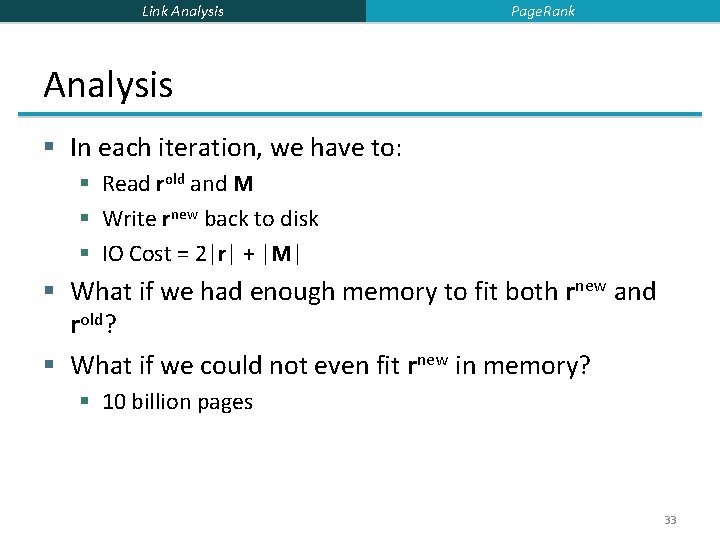 Link Analysis Page. Rank Analysis § In each iteration, we have to: § Read