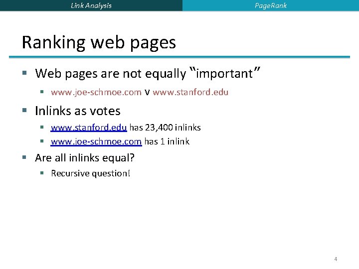 Link Analysis Page. Ranking web pages § Web pages are not equally “important” §