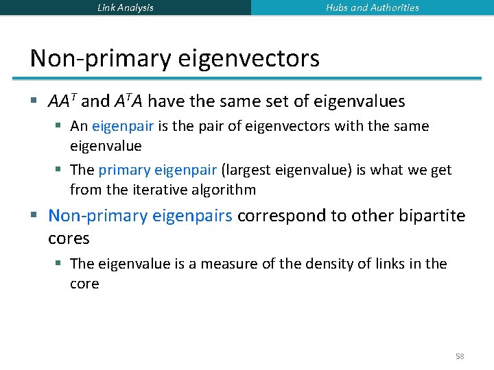 Link Analysis Hubs and Authorities Non-primary eigenvectors § AAT and ATA have the same