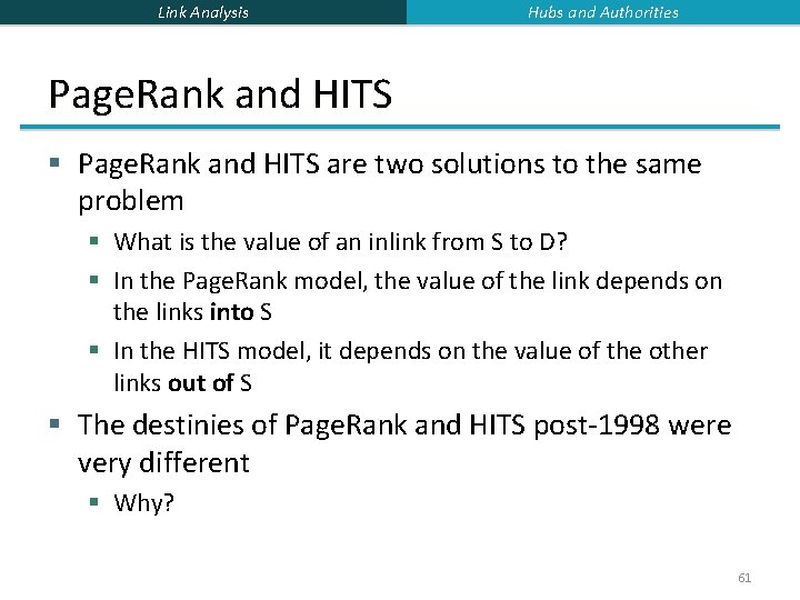 Link Analysis Hubs and Authorities Page. Rank and HITS § Page. Rank and HITS