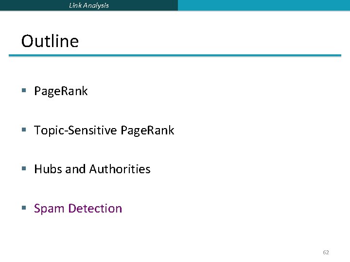 Link Analysis Outline § Page. Rank § Topic-Sensitive Page. Rank § Hubs and Authorities