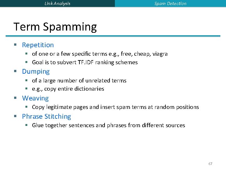 Link Analysis Spam Detection Term Spamming § Repetition § of one or a few