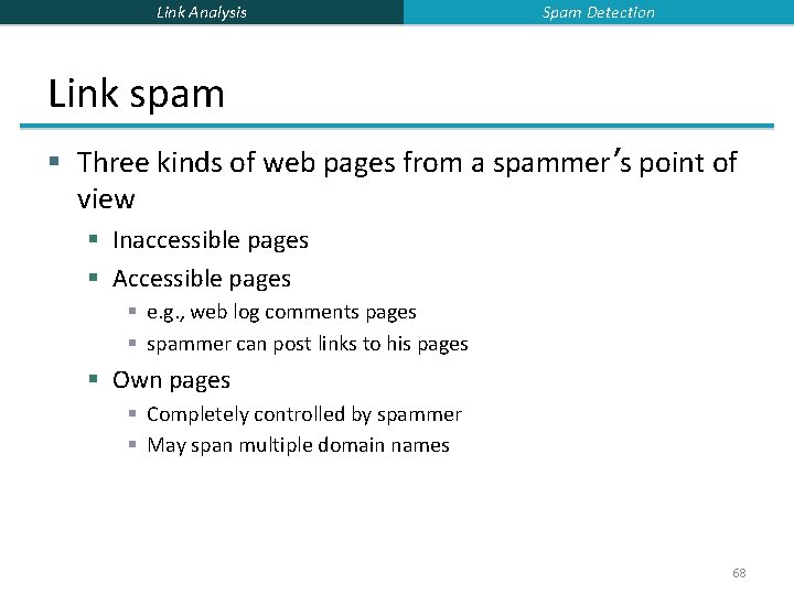 Link Analysis Spam Detection Link spam § Three kinds of web pages from a