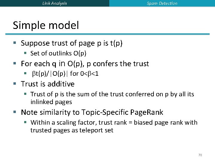 Link Analysis Spam Detection Simple model § Suppose trust of page p is t(p)