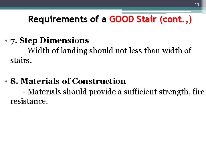 11 Requirements of a GOOD Stair (cont. , ) • 7. Step Dimensions - 11 Requirements of a GOOD Stair (cont. , ) • 7. Step Dimensions -