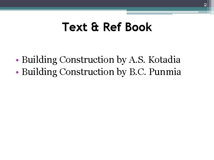 2 Text & Ref Book • Building Construction by A. S. Kotadia • Building 2 Text & Ref Book • Building Construction by A. S. Kotadia • Building