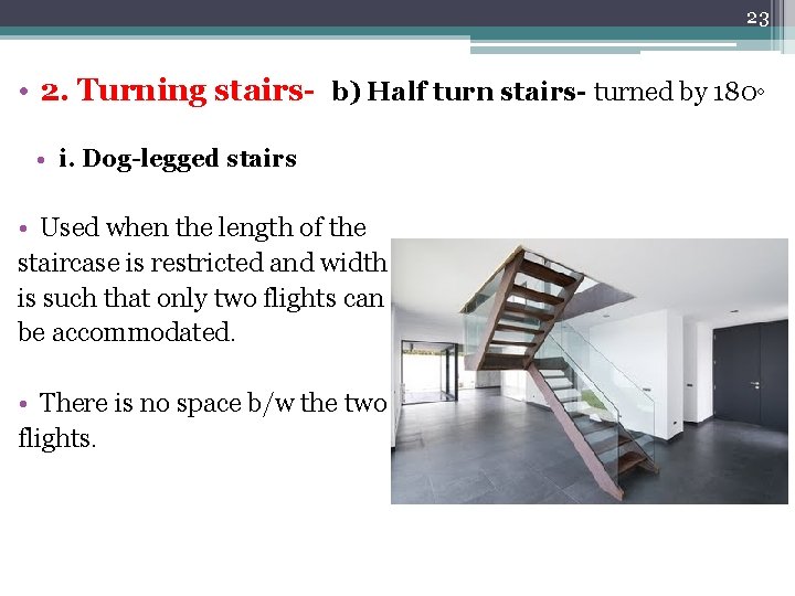 23 • 2. Turning stairs- b) Half turn stairs- turned by 180◦ • i. 23 • 2. Turning stairs- b) Half turn stairs- turned by 180◦ • i.