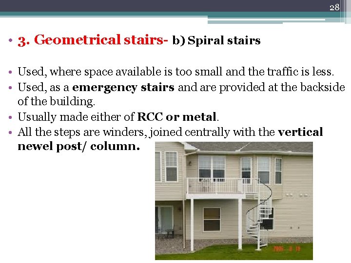 28 • 3. Geometrical stairs- b) Spiral stairs • Used, where space available is 28 • 3. Geometrical stairs- b) Spiral stairs • Used, where space available is