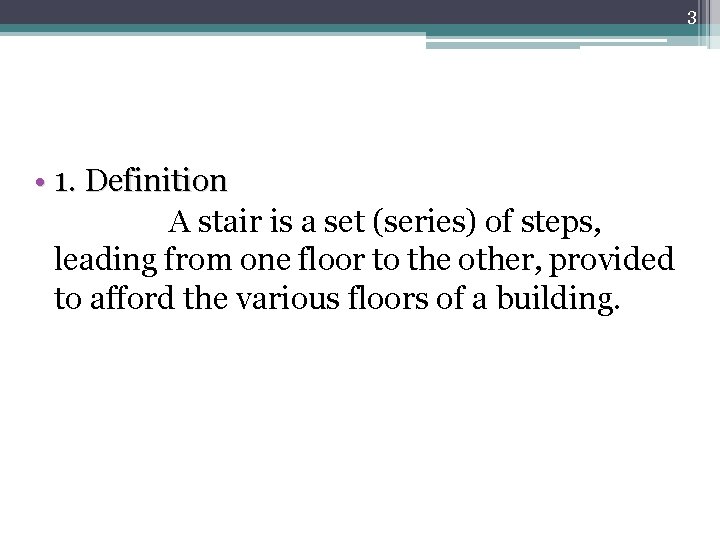 3 • 1. Definition A stair is a set (series) of steps, leading from 3 • 1. Definition A stair is a set (series) of steps, leading from