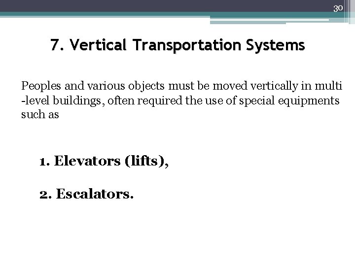 30 7. Vertical Transportation Systems Peoples and various objects must be moved vertically in 30 7. Vertical Transportation Systems Peoples and various objects must be moved vertically in