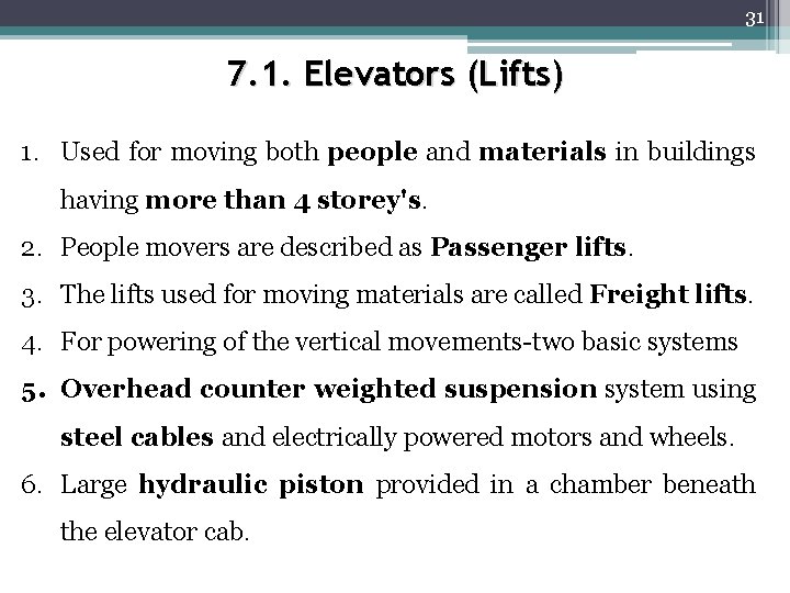 31 7. 1. Elevators (Lifts) 1. Used for moving both people and materials in 31 7. 1. Elevators (Lifts) 1. Used for moving both people and materials in