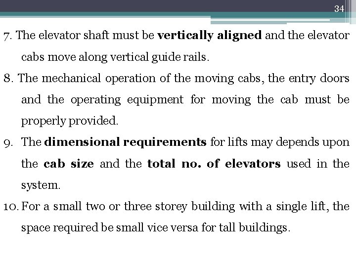 34 7. The elevator shaft must be vertically aligned and the elevator cabs move 34 7. The elevator shaft must be vertically aligned and the elevator cabs move