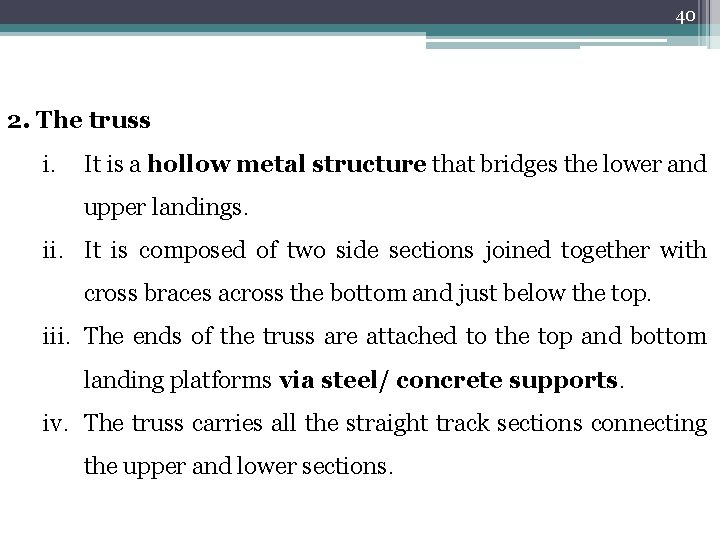40 2. The truss i. It is a hollow metal structure that bridges the 40 2. The truss i. It is a hollow metal structure that bridges the