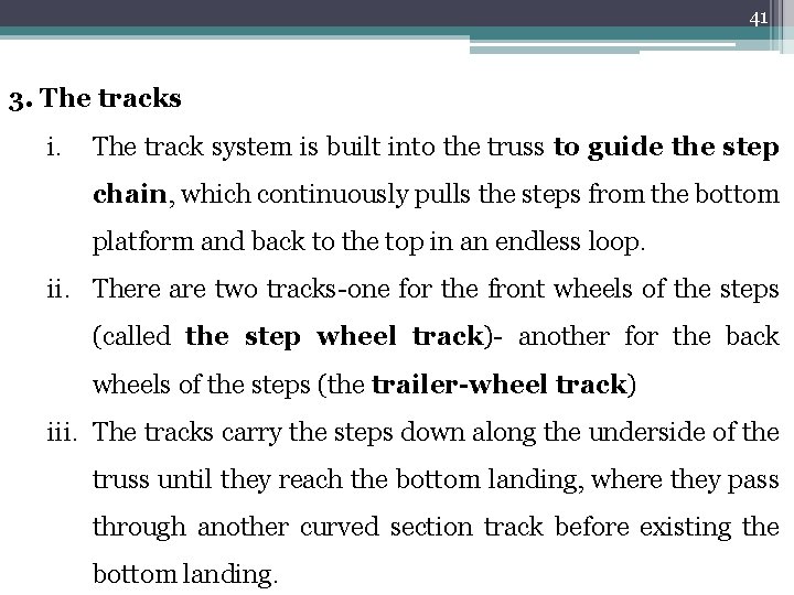 41 3. The tracks i. The track system is built into the truss to 41 3. The tracks i. The track system is built into the truss to