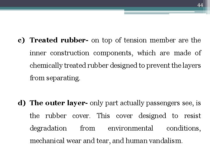 44 c) Treated rubber- on top of tension member are the inner construction components, 44 c) Treated rubber- on top of tension member are the inner construction components,