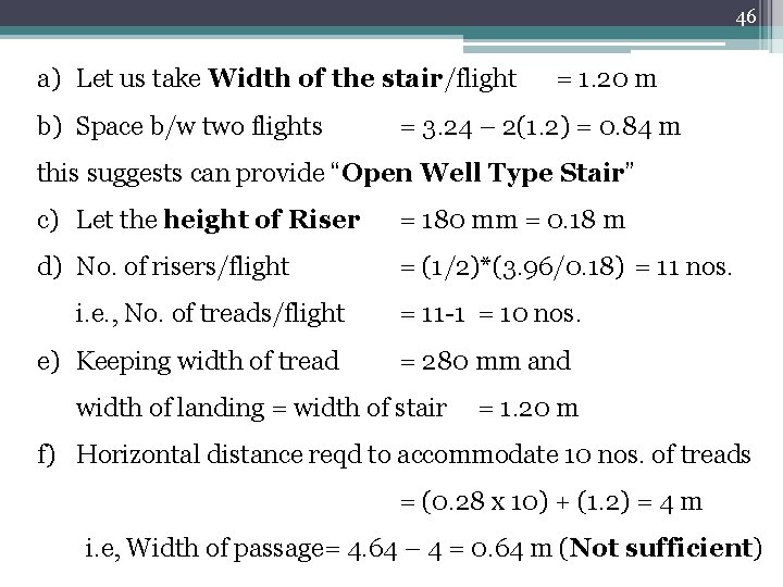 46 a) Let us take Width of the stair/flight b) Space b/w two flights 46 a) Let us take Width of the stair/flight b) Space b/w two flights