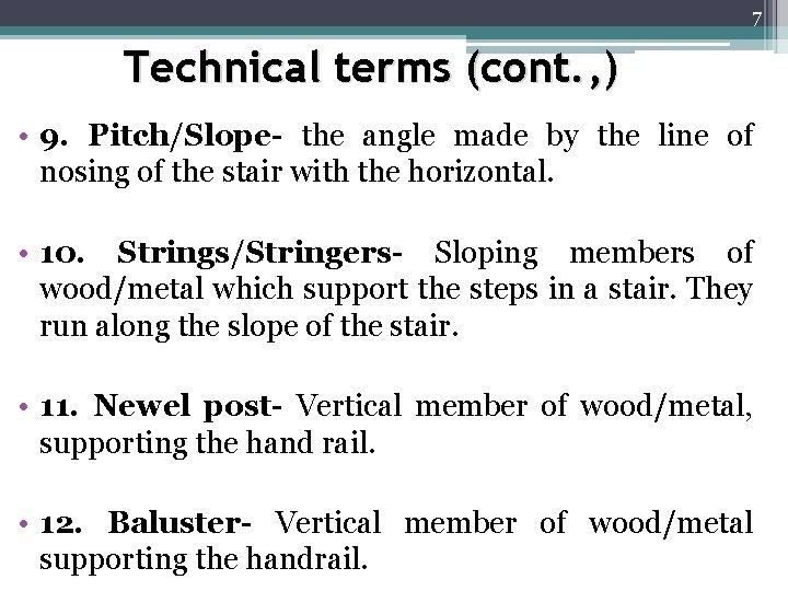 7 Technical terms (cont. , ) • 9. Pitch/Slope- the angle made by the 7 Technical terms (cont. , ) • 9. Pitch/Slope- the angle made by the