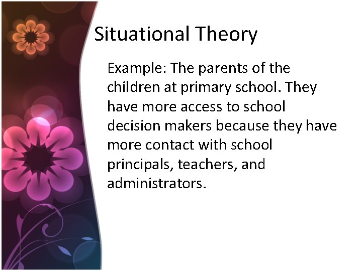 Situational Theory Example: The parents of the children at primary school. They have more Situational Theory Example: The parents of the children at primary school. They have more