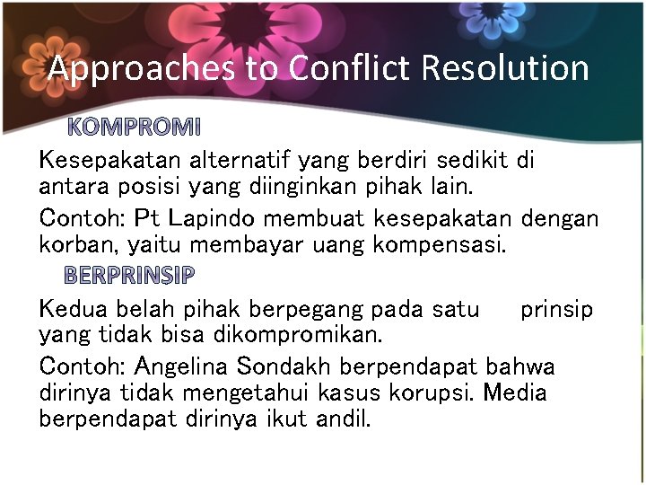 Approaches to Conflict Resolution Kesepakatan alternatif yang berdiri sedikit di antara posisi yang diinginkan Approaches to Conflict Resolution Kesepakatan alternatif yang berdiri sedikit di antara posisi yang diinginkan