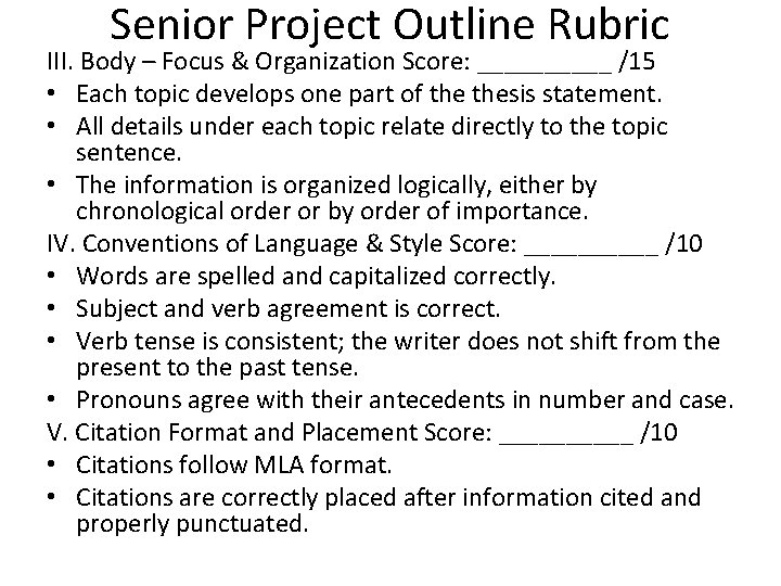 Senior Project Outline Rubric III. Body – Focus & Organization Score: _____ /15 •
