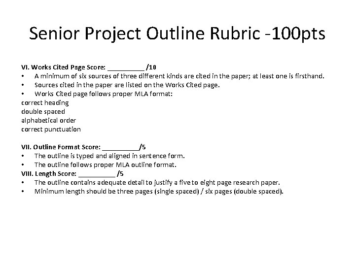 Senior Project Outline Rubric -100 pts VI. Works Cited Page Score: _____ /10 •