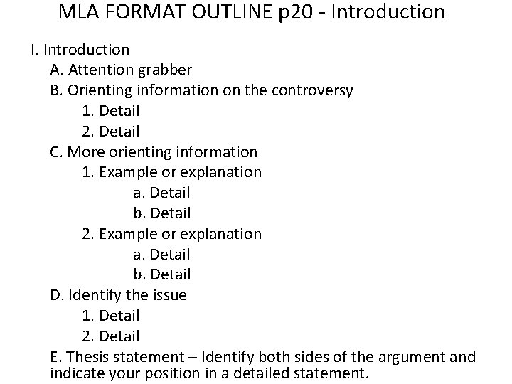 MLA FORMAT OUTLINE p 20 - Introduction I. Introduction A. Attention grabber B. Orienting