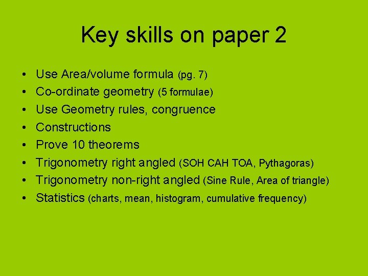 Key skills on paper 2 • • Use Area/volume formula (pg. 7) Co-ordinate geometry